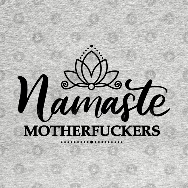 Funny Namaste Spiritual Design by Nirvanax Studio